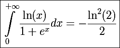 \Large\boxed{\int_0^{+\infty}\frac{\ln(x)}{1+e^x}dx=-\frac{\ln^2(2)}{2}}
